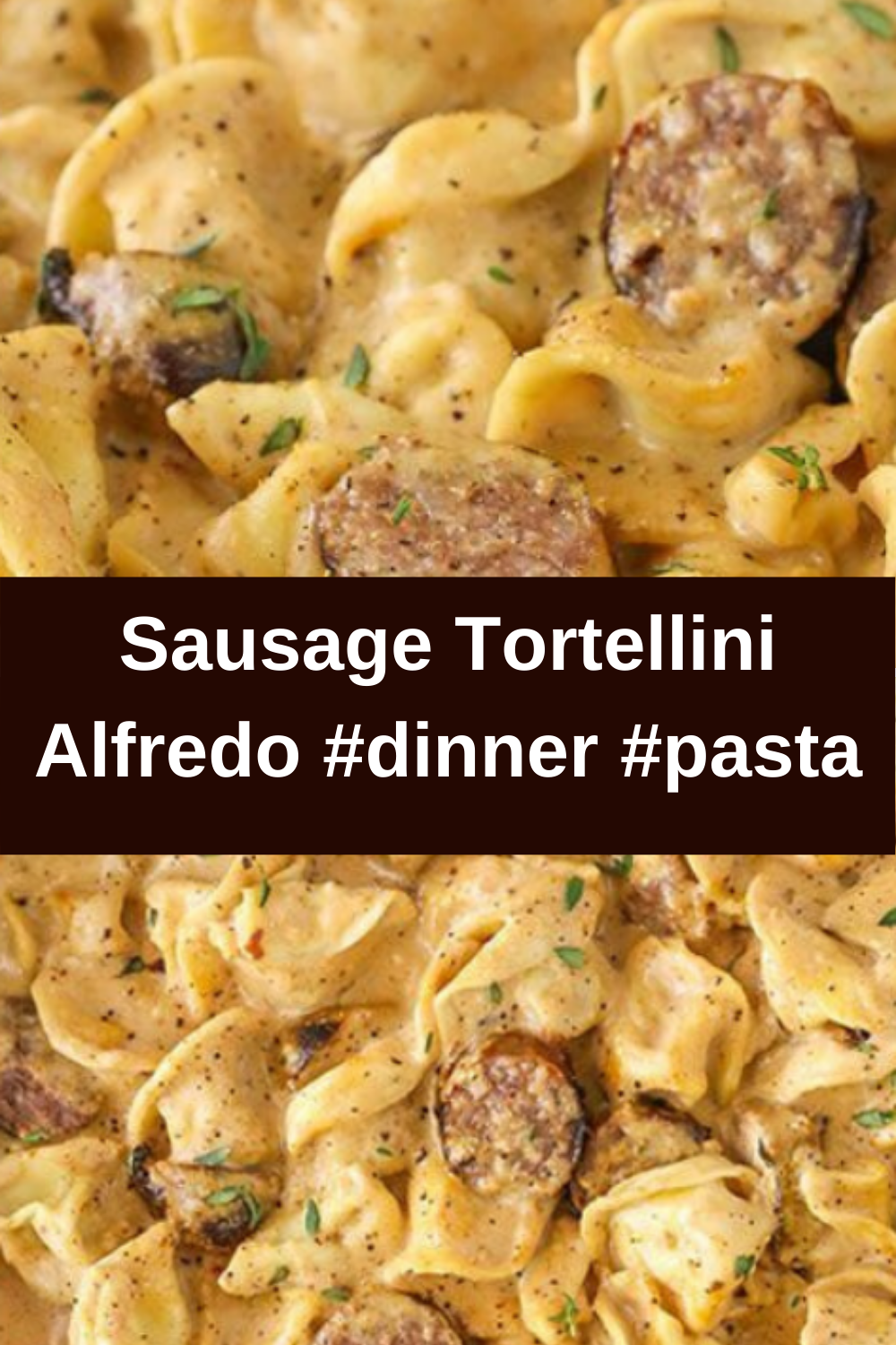 Sausage Tortellini Alfredo