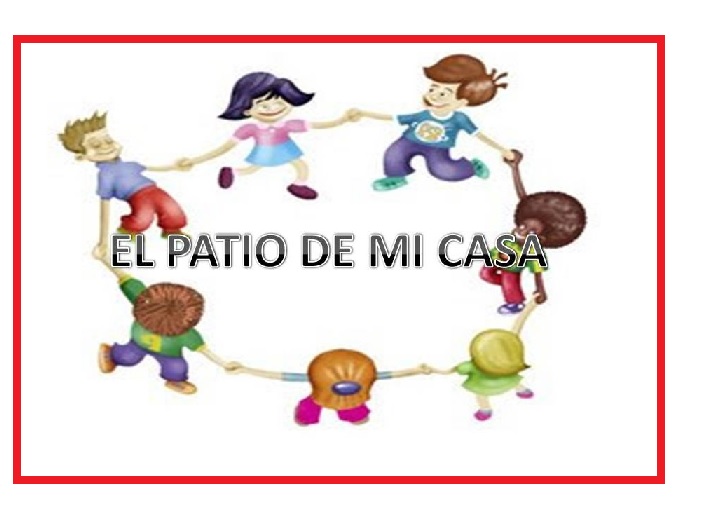 JUEGOS DE NIÑAS Y NIÑOS EL PATIO DE MI CASA