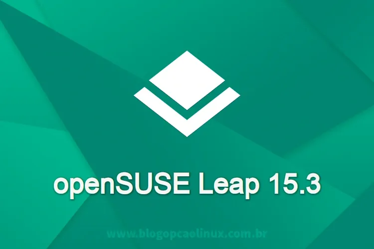 Lançado o openSUSE Leap 15.3, faça já o download!
