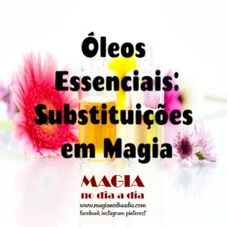 óleos essenciais substituições em magia magia no dia a dia