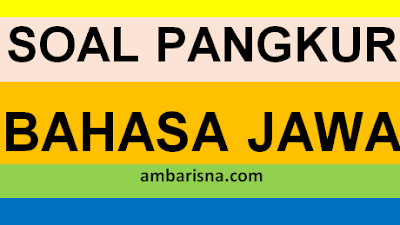 Soal Ulangan Harian Tembang Pangkur Ambarisna Com