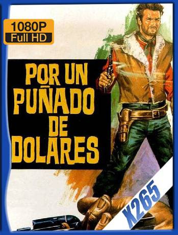 Por un Puñado de Dolares (1964) BDRip 1080p x265 Latino [GoogleDrive] Ivan092