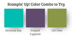 Stampin' Up! Color Combo to Try: Bermuda Bay, Elegant Eggplant, Old Olive
