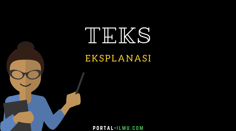 Bagaimana bahasa yang digunakan dalam teks eksplanasi