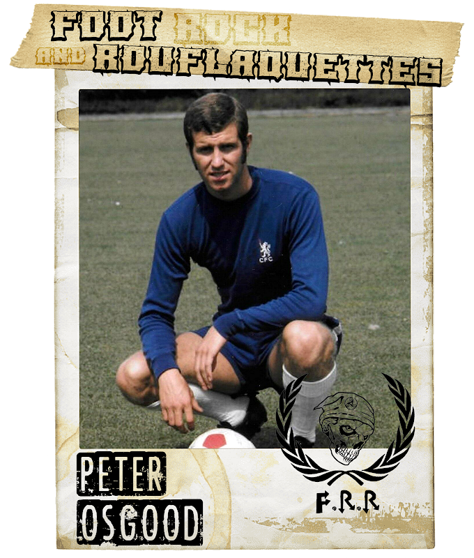 FOOT ROCK AND ROUFLAQUETTES. Peter Osgood.