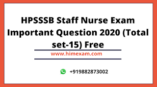 HPSSSB Staff Nurse Exam Important Question 2020 (Total set-15) Free HPSSSB Staff Nurse Exam Important Question 2020 (Total set-15) Free