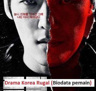 Nama dan Biodata Pemain Drama Korea Rugal