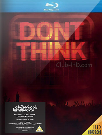 The Chemical Brothers - Don't Think (2011) 1080p BDRip [AC3 - DTS 5.1] (Concierto)
