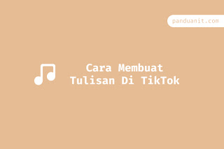 Cara Membuat dan Menambahkan Tulisan Di TikTok