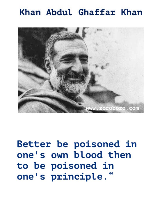 Khan Abdul Ghaffar Khan Quotes. Khan Abdul Ghaffar Khan (Bacha Khan). Khan Abdul Ghaffar Khan (Frontier/Simant Gandhi) Independence Quotes