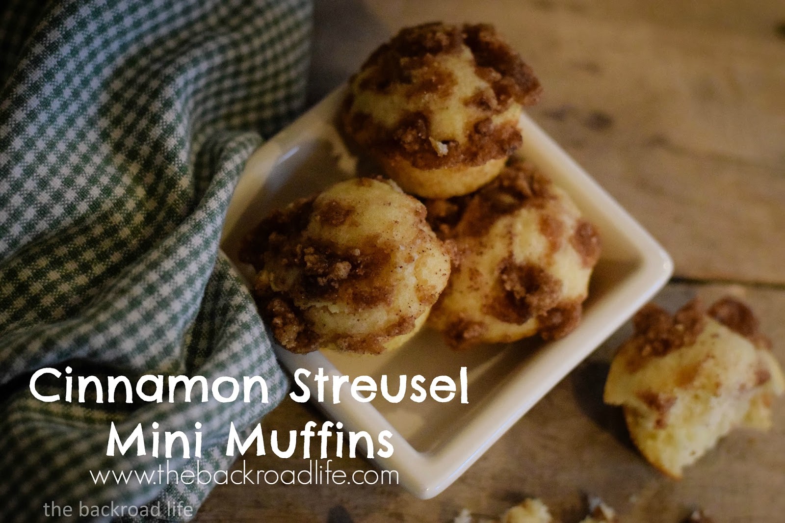 The Backroad Life Cinnamon Streusel Mini Muffins