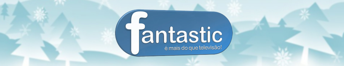 Fantastic - Mais do que Televisão