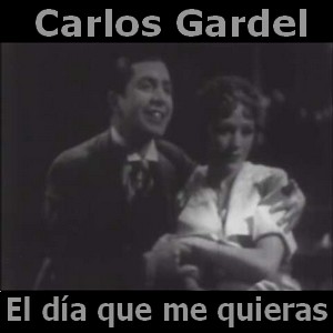 Carlos Gardel – El dia que me quieras