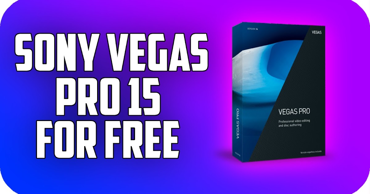how to download sony vegas pro 15 free