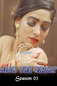 Jija The Great (2020) Season 01 Episodes 01-02 Punjabi Hot Web Series | x264 WEB-DL | Download Nuefliks Exclusive Series | Watch Online