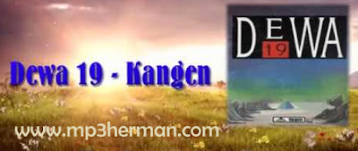 Download Music Dewa 19 - Kangen Mp3 Herman freedownloadsmusic