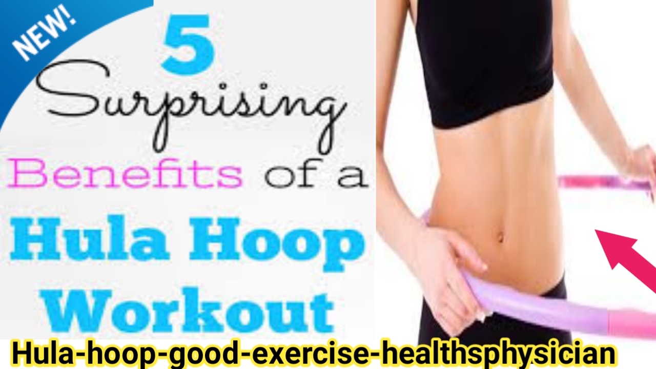 is hula hoop good exercise Hula hoop calories burned? Health Physician