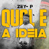 DOWNLOAD MP3 : Zey-P - Qual é a ideia (Prodby MouzyBeatz)