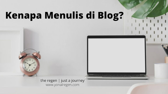 kenapa menulis di blog?