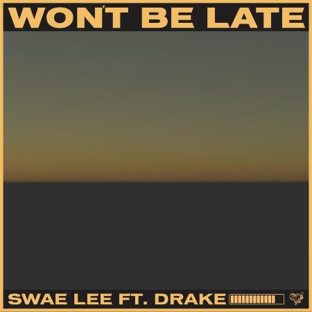 Swae Lee Ft Drake Won T Be Late Lyrics Moozikportal