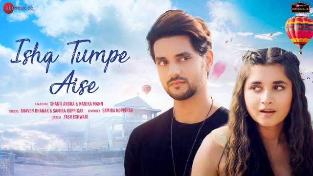 Ishq Tumpe Aise Lyrics In English - Bhaven Dhanak, Samira Koppikar | Yash Eshwari