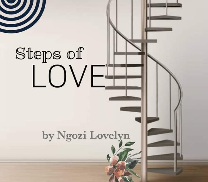Steps of love Read the whole episodes here Ngozi Lovelyn