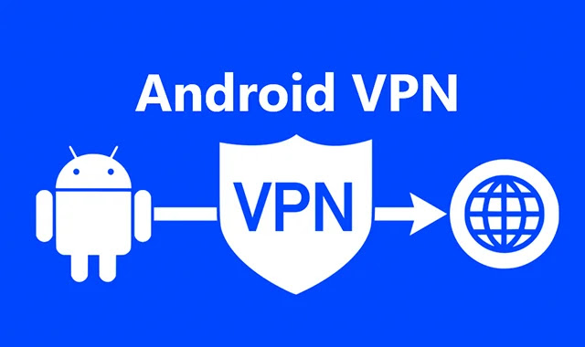 ANDROID VPN Comment profiter des services VPN sur votre téléphone Android?