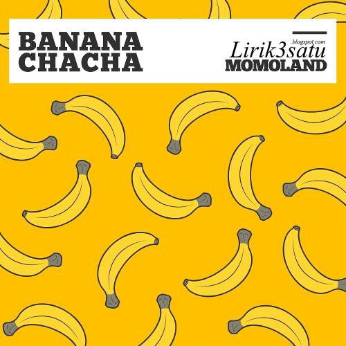 Lyrics Momoland - Banana Chacha (바나나차차)