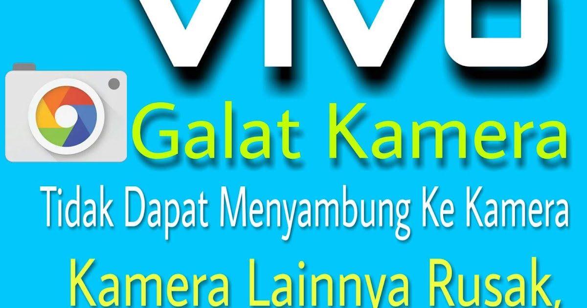 Cara Memperbaiki Kamera Vivo Error Tidak Bisa Dibuka Tips Cara Mudah