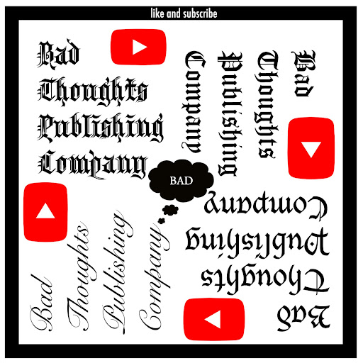 Bad Thoughts Publishing Company Official YouTube Channel