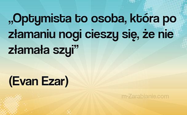 Cytaty o optymizmie, nadziei, szczęściu,  pozytywne myślenie, motywacja.