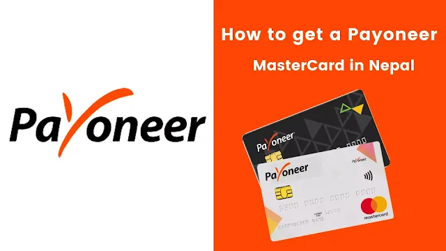 The image shows How to get a Payoneer MasterCard in Nepal?