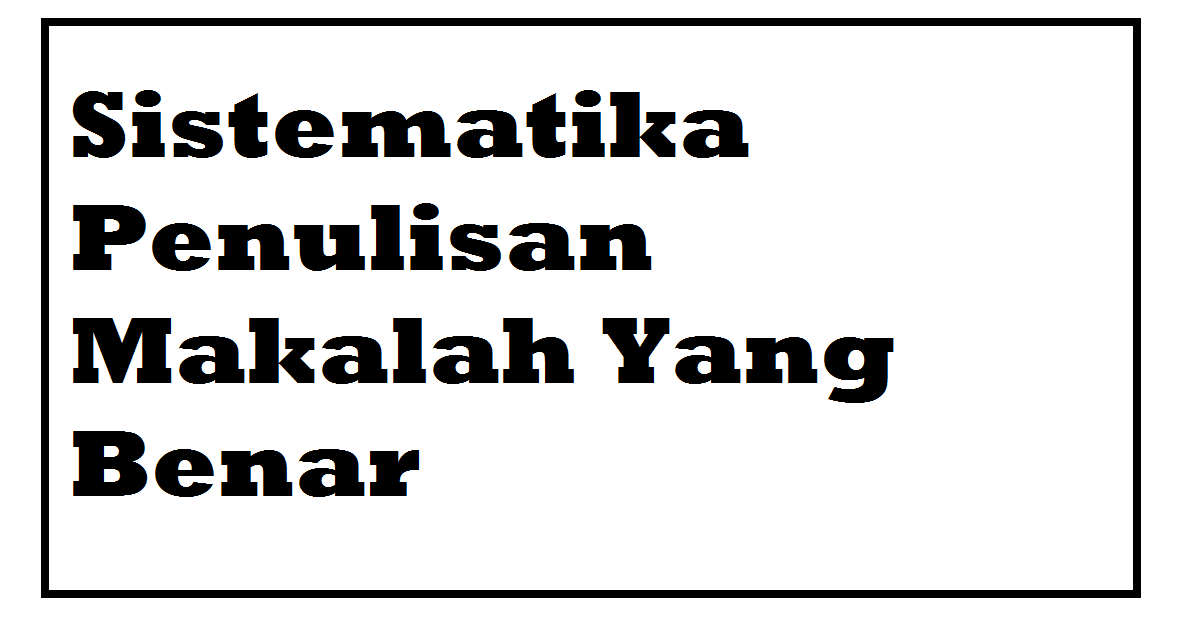 sistematika penulisan makalah sistematika penulisan makalah