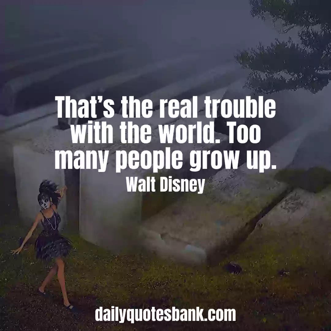 89 Walt Disney Quotes On Imagination That Will Motivate Anyone Dreams