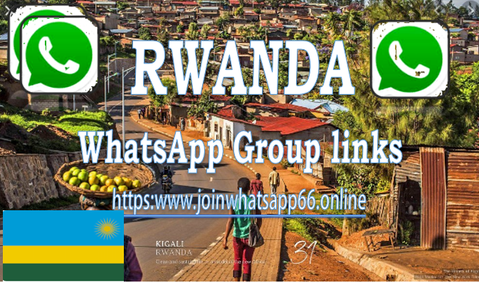 Join Rwanda WhatsApp group links 2021