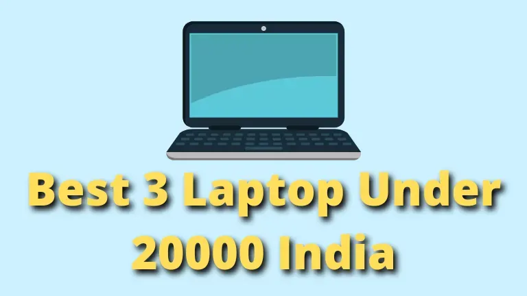 Best 3 Laptop Under Rs. 20000 India, Best Budget Laptop Under Rs 20,000 in 2021, Laptop Under 20000
