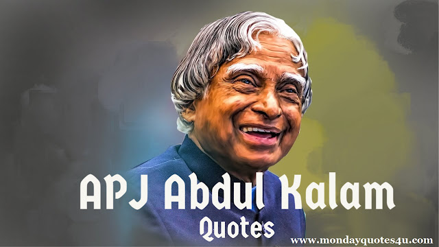 APJ Abdul Kalam Insipirational and Motivational Quotes.