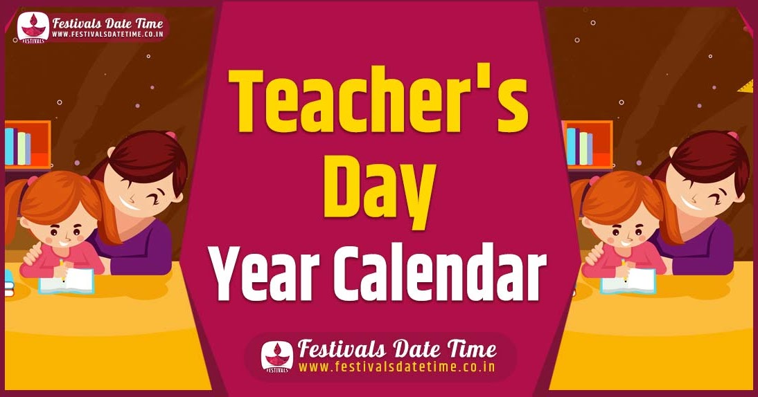 Teacher's Day Year Calendar, Teacher's Day Festival Schedule