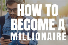 how to become a millionaire fast get rich quick business