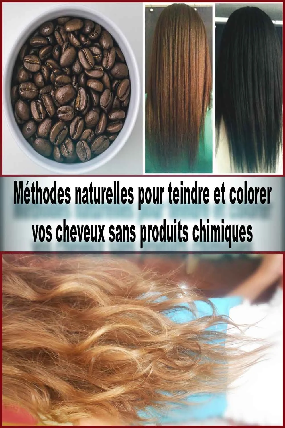 8 Méthodes naturelles pour teindre et colorer vos cheveux sans produits chimiques