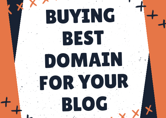 Buying best Domain and Hosting for your Blog