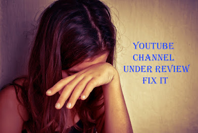 My YouTube channel is still under review fix it now My YouTube channel is still under review fix it now,under review