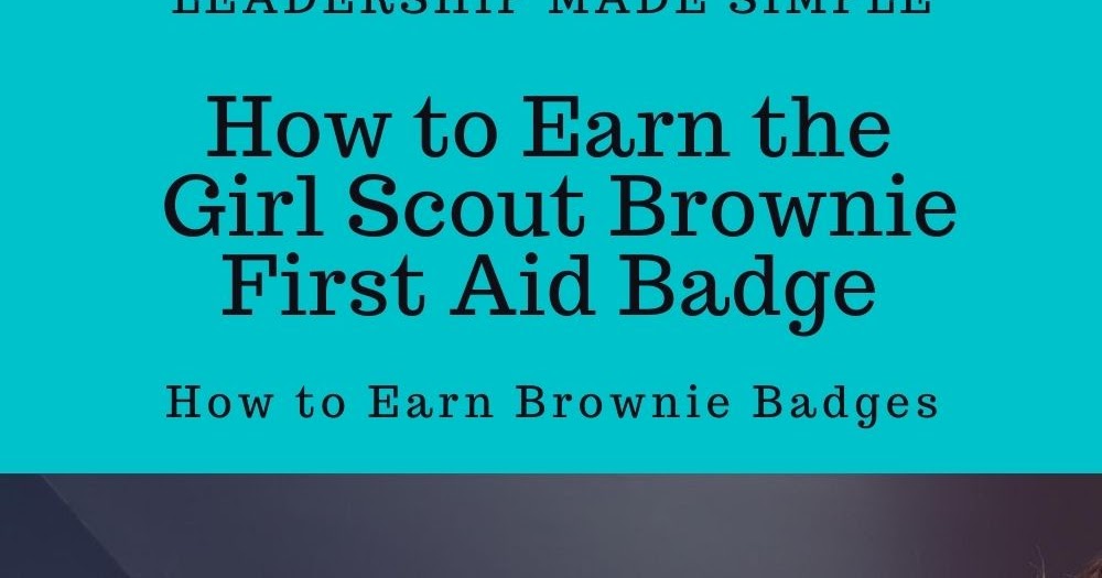 How to Earn Brownie Badges How to Earn the Girl Scout Brownie First