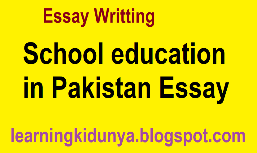 School education in Pakistan Esssay