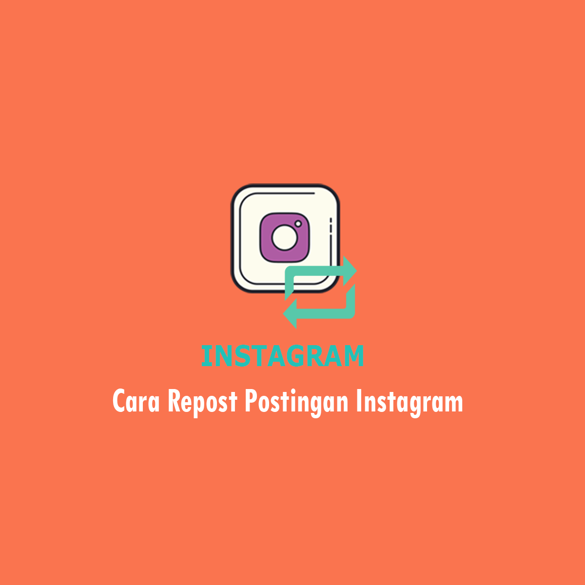 7 Cara Repost Postingan Instagram Gampang Banget Sinause Id