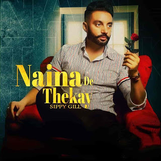 Naina De Thekay Punjabi Song Image By Sippy Gill and Afsana Khan