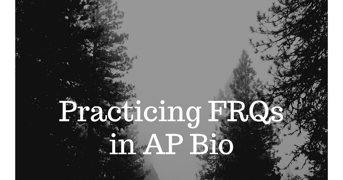Biology by the Math Mom Practicing FRQs in AP Bio In Person and Virtually