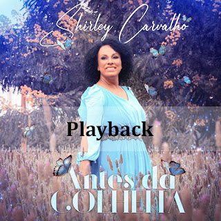 Baixar Música Gospel Antes Da Colheita (Playback) - Shirley Carvalho Mp3