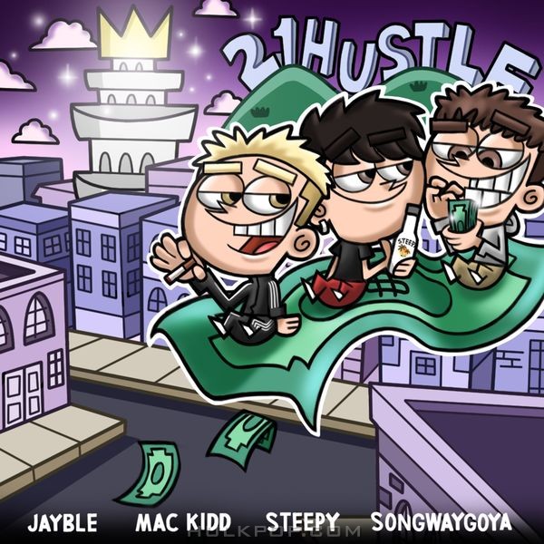 Jayble – 21 Hustle (feat. STEEPY, Mac Kidd, Songwaygoya) – Single