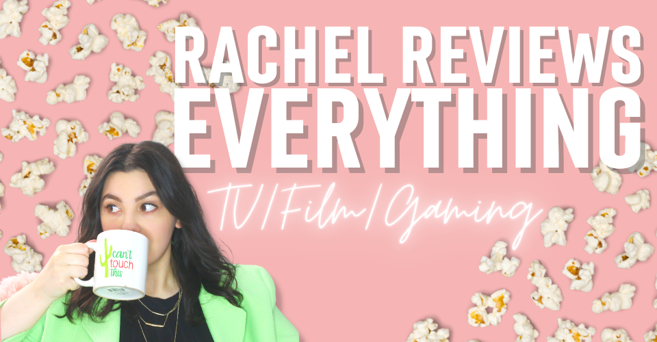 Rachel Reviews Everything